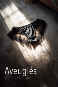 Aveuglés - Nouvelle érotique de Chris Ressac